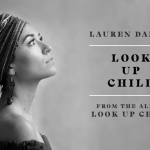 LOOK UP CHILD - LAUREN DAIGLE