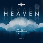 JAYMIKEE RELEASES 6TH STUDIO ALBUM “HEAVEN” | @JAY_MIKEE