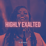 [Music] Naffymar –  Highly Exalted