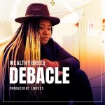 [Music] Debacle - Wealthy Breed
