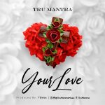 Download Mp3 : Your Love - Tru Mantra