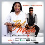 Download Mp3 : God of Miracle - Janerita Ft. Kofi Kinaata