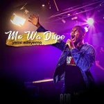 Download Mp3: Mo Wa Dupe – Yemi Adeyemo