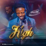[Music] Lift You High – Collins Ambrose