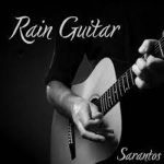 Single Review: Sarantos "Rain Guitar"