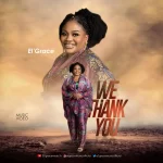 [Music] We Thank You - El’ Grace