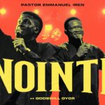 [Download] Anointed - Pastor Emmanuel Iren Ft. Godswill Oyor