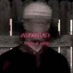 New Single 'Overwhelmed' From Psalms Of David