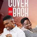 [Download] Cover My Back – Josh Blayze ft. Dr Soji Israel