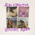 Alex Krawczyk: Wonders Await — a luminous folk record that finds strength in stillness