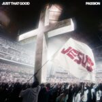 [Video] Just That Good - Passion