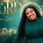[Download] He’s the Lord – Dera Getrude 
