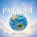 [Music] Paradise - Gary LeVox